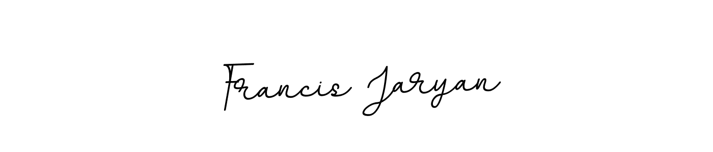 You should practise on your own different ways (BallpointsItalic-DORy9) to write your name (Francis Jaryan) in signature. don't let someone else do it for you. Francis Jaryan signature style 11 images and pictures png
