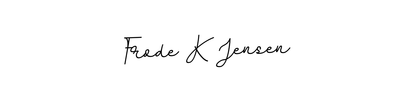 How to make Frode K Jensen signature? BallpointsItalic-DORy9 is a professional autograph style. Create handwritten signature for Frode K Jensen name. Frode K Jensen signature style 11 images and pictures png