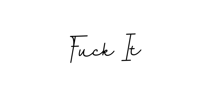 How to make Fuck It name signature. Use BallpointsItalic-DORy9 style for creating short signs online. This is the latest handwritten sign. Fuck It signature style 11 images and pictures png