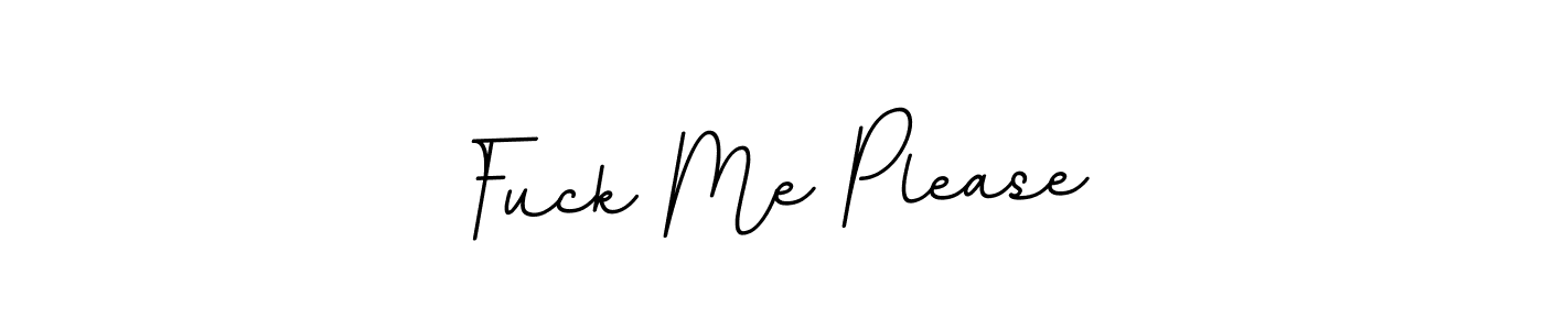 Make a beautiful signature design for name Fuck Me Please. With this signature (BallpointsItalic-DORy9) style, you can create a handwritten signature for free. Fuck Me Please signature style 11 images and pictures png
