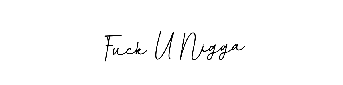 Here are the top 10 professional signature styles for the name Fuck U Nigga. These are the best autograph styles you can use for your name. Fuck U Nigga signature style 11 images and pictures png