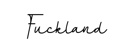 You should practise on your own different ways (BallpointsItalic-DORy9) to write your name (Fuckland) in signature. Don't let someone else do it for you. Fuckland signature style 11 images and pictures png