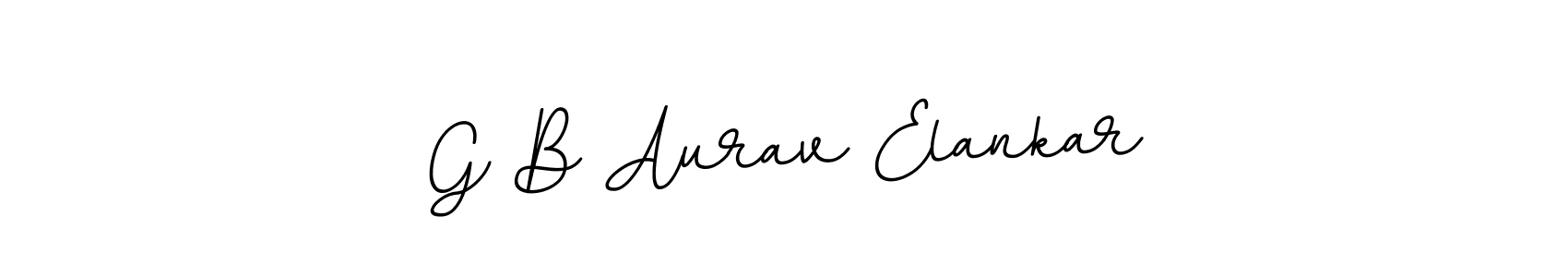 You should practise on your own different ways (BallpointsItalic-DORy9) to write your name (G B Aurav Elankar) in signature. don't let someone else do it for you. G B Aurav Elankar signature style 11 images and pictures png