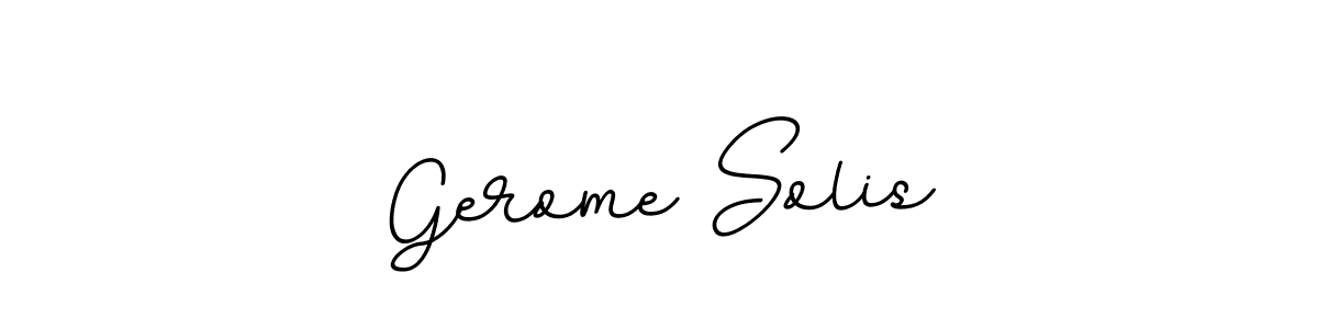 You should practise on your own different ways (BallpointsItalic-DORy9) to write your name (Gerome Solis) in signature. don't let someone else do it for you. Gerome Solis signature style 11 images and pictures png