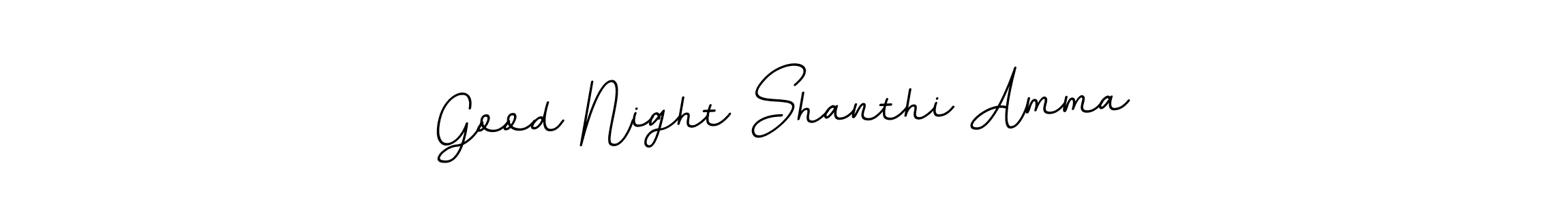 Make a beautiful signature design for name Good Night Shanthi Amma. Use this online signature maker to create a handwritten signature for free. Good Night Shanthi Amma signature style 11 images and pictures png