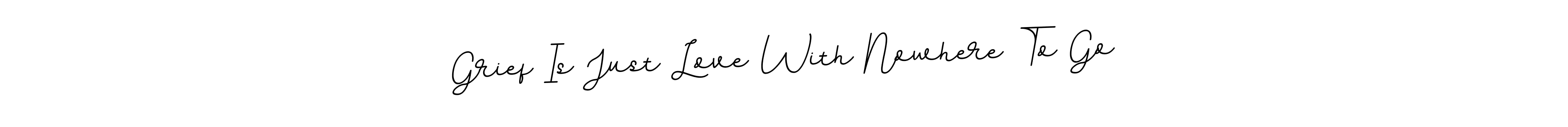 Design your own signature with our free online signature maker. With this signature software, you can create a handwritten (BallpointsItalic-DORy9) signature for name Grief Is Just Love With Nowhere To Go. Grief Is Just Love With Nowhere To Go signature style 11 images and pictures png