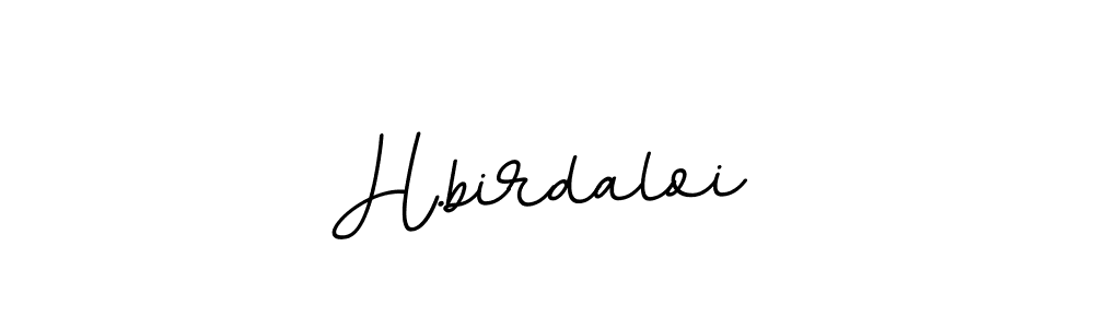 The best way (BallpointsItalic-DORy9) to make a short signature is to pick only two or three words in your name. The name H.birdaloi include a total of six letters. For converting this name. H.birdaloi signature style 11 images and pictures png