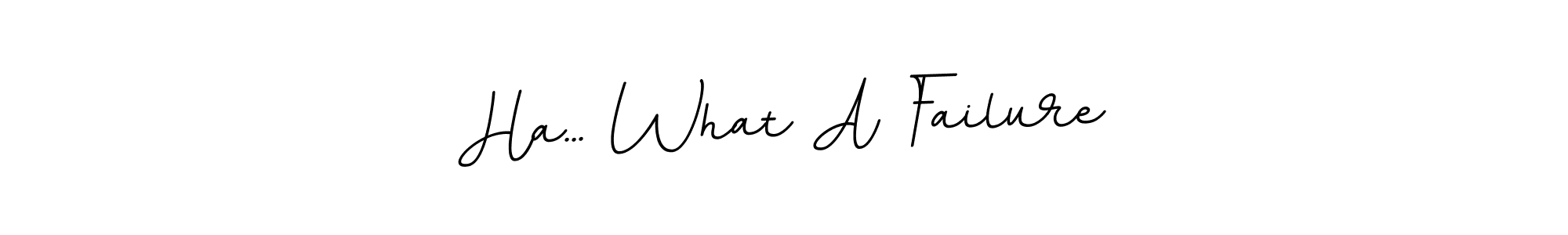 Design your own signature with our free online signature maker. With this signature software, you can create a handwritten (BallpointsItalic-DORy9) signature for name Ha... What A Failure. Ha... What A Failure signature style 11 images and pictures png