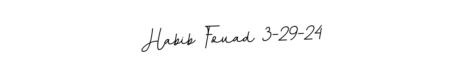 This is the best signature style for the Habib Fouad 3-29-24 name. Also you like these signature font (BallpointsItalic-DORy9). Mix name signature. Habib Fouad 3-29-24 signature style 11 images and pictures png