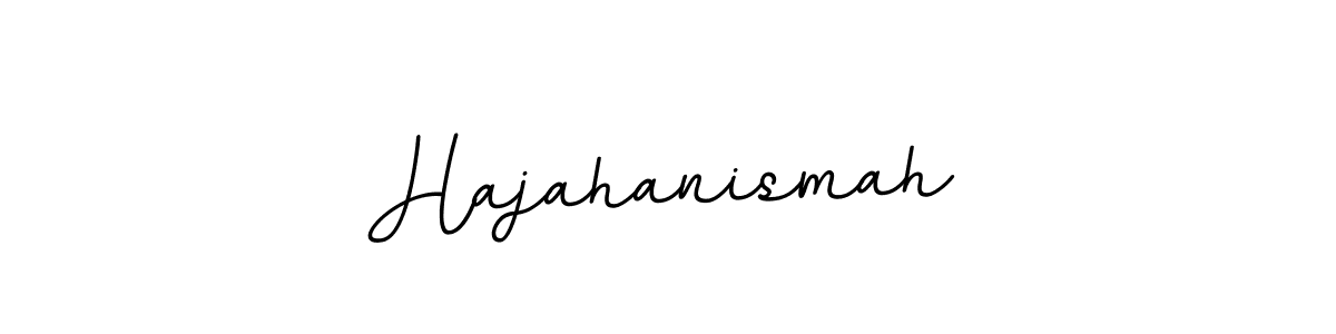You should practise on your own different ways (BallpointsItalic-DORy9) to write your name (Hajahanismah) in signature. don't let someone else do it for you. Hajahanismah signature style 11 images and pictures png