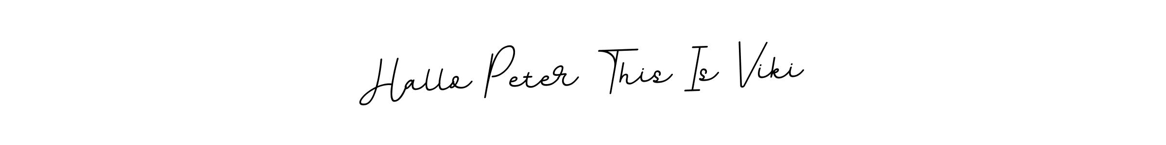 Check out images of Autograph of Hallo Peter This Is Viki name. Actor Hallo Peter This Is Viki Signature Style. BallpointsItalic-DORy9 is a professional sign style online. Hallo Peter This Is Viki signature style 11 images and pictures png