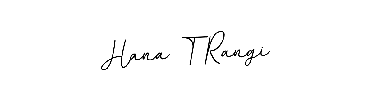 You should practise on your own different ways (BallpointsItalic-DORy9) to write your name (Hana T Rangi) in signature. don't let someone else do it for you. Hana T Rangi signature style 11 images and pictures png