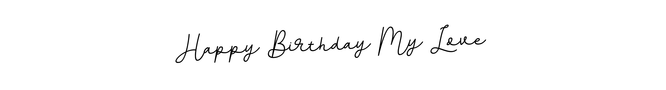 Happy Birthday My Love stylish signature style. Best Handwritten Sign (BallpointsItalic-DORy9) for my name. Handwritten Signature Collection Ideas for my name Happy Birthday My Love. Happy Birthday My Love signature style 11 images and pictures png