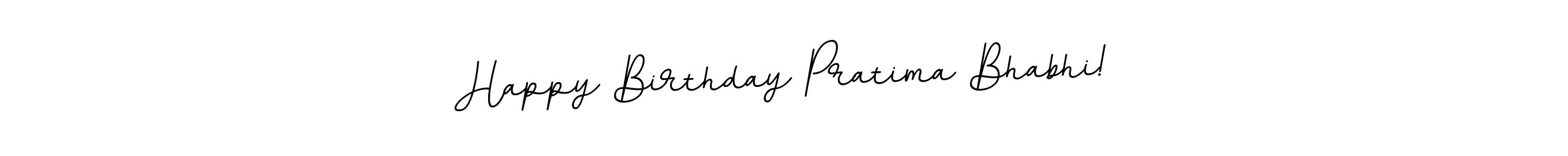 Make a beautiful signature design for name Happy Birthday Pratima Bhabhi!. Use this online signature maker to create a handwritten signature for free. Happy Birthday Pratima Bhabhi! signature style 11 images and pictures png