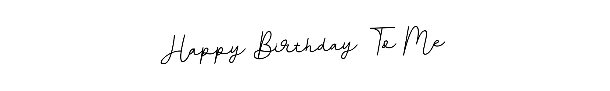 Make a short Happy Birthday To Me signature style. Manage your documents anywhere anytime using BallpointsItalic-DORy9. Create and add eSignatures, submit forms, share and send files easily. Happy Birthday To Me signature style 11 images and pictures png