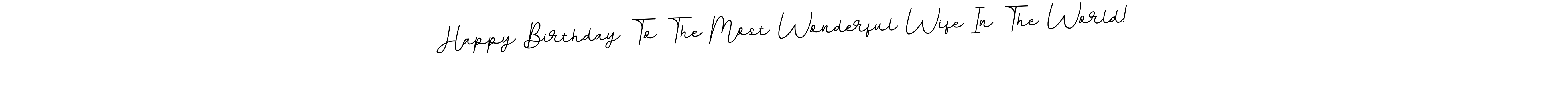 How to make Happy Birthday To The Most Wonderful Wife In The World! signature? BallpointsItalic-DORy9 is a professional autograph style. Create handwritten signature for Happy Birthday To The Most Wonderful Wife In The World! name. Happy Birthday To The Most Wonderful Wife In The World! signature style 11 images and pictures png