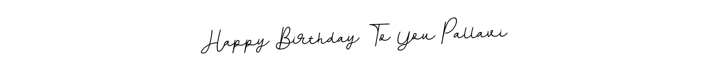 Happy Birthday To You Pallavi stylish signature style. Best Handwritten Sign (BallpointsItalic-DORy9) for my name. Handwritten Signature Collection Ideas for my name Happy Birthday To You Pallavi. Happy Birthday To You Pallavi signature style 11 images and pictures png