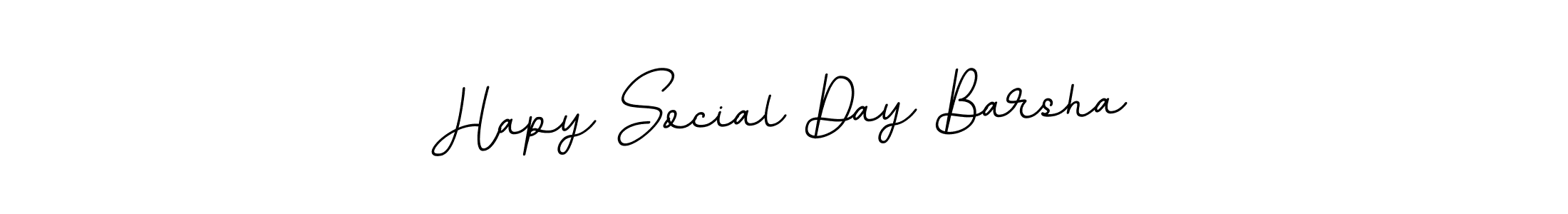 It looks lik you need a new signature style for name Hapy Social Day Barsha. Design unique handwritten (BallpointsItalic-DORy9) signature with our free signature maker in just a few clicks. Hapy Social Day Barsha signature style 11 images and pictures png