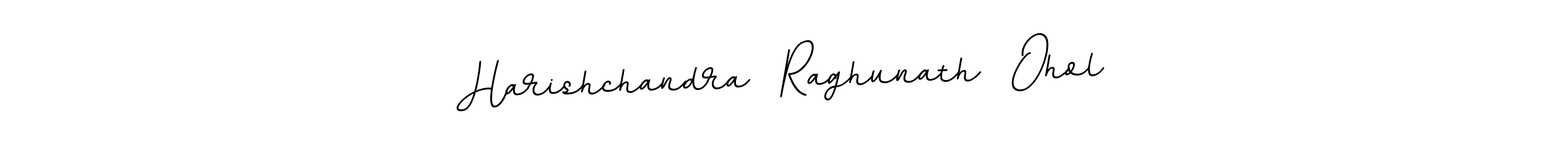 Create a beautiful signature design for name Harishchandra  Raghunath  Ohol. With this signature (BallpointsItalic-DORy9) fonts, you can make a handwritten signature for free. Harishchandra  Raghunath  Ohol signature style 11 images and pictures png