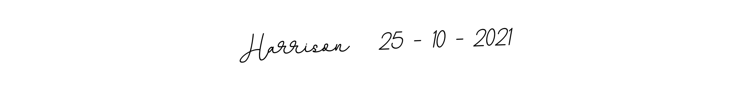 Design your own signature with our free online signature maker. With this signature software, you can create a handwritten (BallpointsItalic-DORy9) signature for name Harrison   25 - 10 - 2021. Harrison   25 - 10 - 2021 signature style 11 images and pictures png