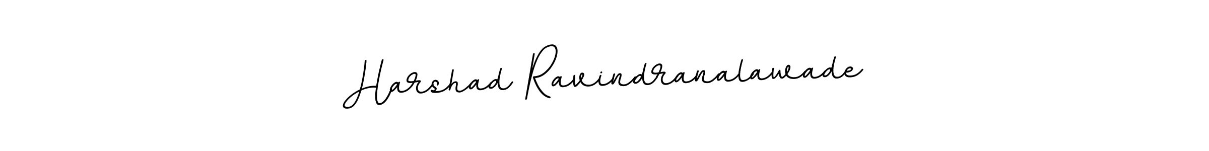 You should practise on your own different ways (BallpointsItalic-DORy9) to write your name (Harshad Ravindranalawade) in signature. don't let someone else do it for you. Harshad Ravindranalawade signature style 11 images and pictures png