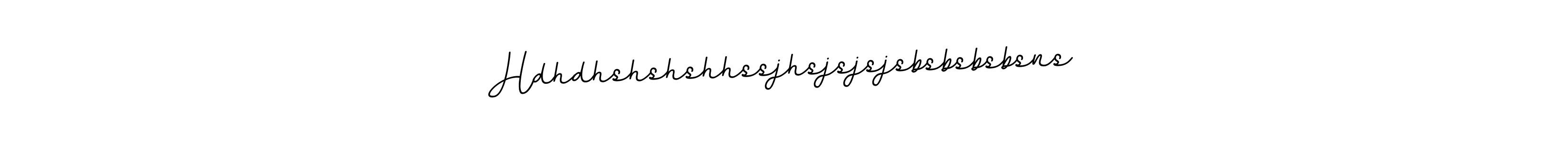 Here are the top 10 professional signature styles for the name Hdhdhshshshhssjhsjsjsjsbsbsbsbsns. These are the best autograph styles you can use for your name. Hdhdhshshshhssjhsjsjsjsbsbsbsbsns signature style 11 images and pictures png