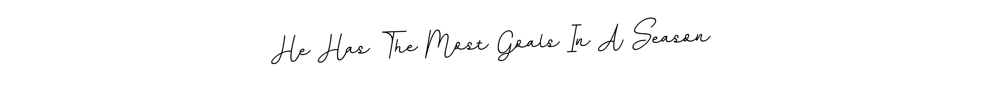 This is the best signature style for the He Has The Most Goals In A Season name. Also you like these signature font (BallpointsItalic-DORy9). Mix name signature. He Has The Most Goals In A Season signature style 11 images and pictures png