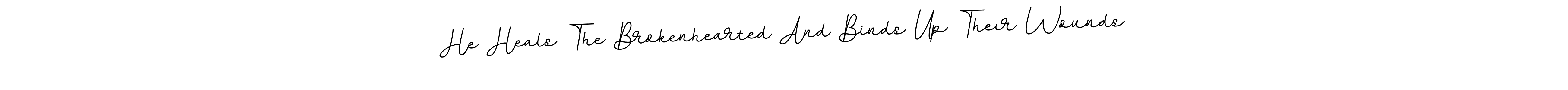 It looks lik you need a new signature style for name He Heals The Brokenhearted And Binds Up Their Wounds. Design unique handwritten (BallpointsItalic-DORy9) signature with our free signature maker in just a few clicks. He Heals The Brokenhearted And Binds Up Their Wounds signature style 11 images and pictures png