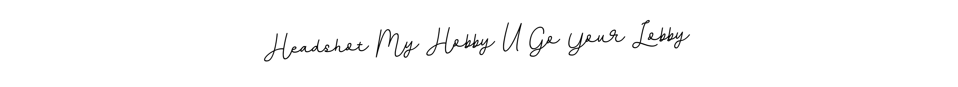 Design your own signature with our free online signature maker. With this signature software, you can create a handwritten (BallpointsItalic-DORy9) signature for name Headshot My Hobby U Go Your Lobby. Headshot My Hobby U Go Your Lobby signature style 11 images and pictures png