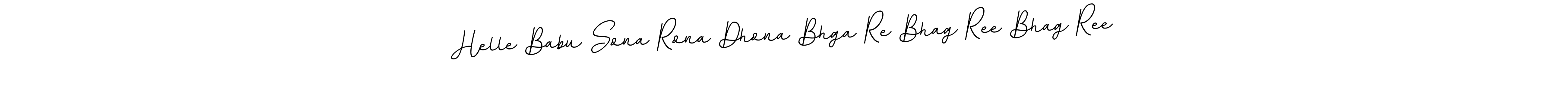 if you are searching for the best signature style for your name Helle Babu Sona Rona Dhona Bhga Re Bhag Ree Bhag Ree. so please give up your signature search. here we have designed multiple signature styles  using BallpointsItalic-DORy9. Helle Babu Sona Rona Dhona Bhga Re Bhag Ree Bhag Ree signature style 11 images and pictures png