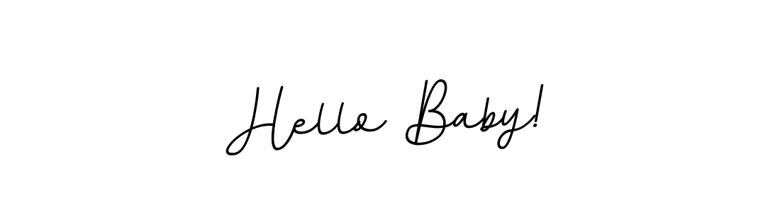 Make a beautiful signature design for name Hello Baby!. With this signature (BallpointsItalic-DORy9) style, you can create a handwritten signature for free. Hello Baby! signature style 11 images and pictures png