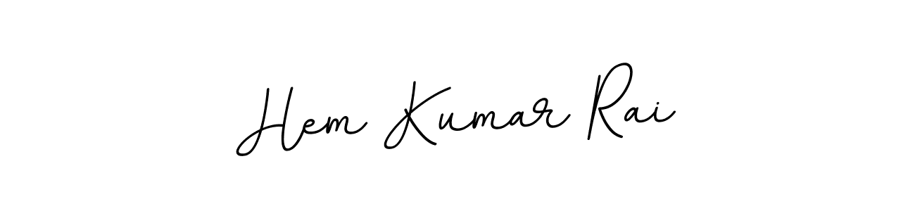 You should practise on your own different ways (BallpointsItalic-DORy9) to write your name (Hem Kumar Rai) in signature. don't let someone else do it for you. Hem Kumar Rai signature style 11 images and pictures png