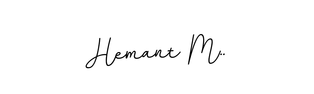 Create a beautiful signature design for name Hemant M... With this signature (BallpointsItalic-DORy9) fonts, you can make a handwritten signature for free. Hemant M.. signature style 11 images and pictures png