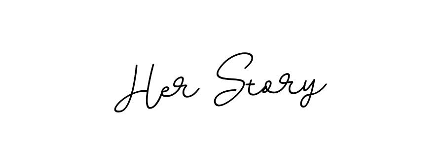 You should practise on your own different ways (BallpointsItalic-DORy9) to write your name (Her Story) in signature. don't let someone else do it for you. Her Story signature style 11 images and pictures png