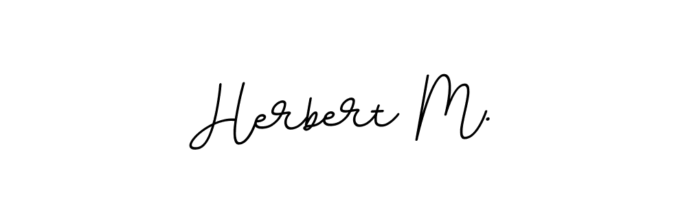 It looks lik you need a new signature style for name Herbert M.. Design unique handwritten (BallpointsItalic-DORy9) signature with our free signature maker in just a few clicks. Herbert M. signature style 11 images and pictures png