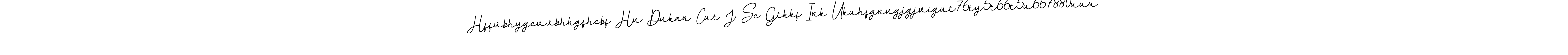 Design your own signature with our free online signature maker. With this signature software, you can create a handwritten (BallpointsItalic-DORy9) signature for name Hffvbhygcvvbhhgfhcbf Hu Dukan Cut J Sc Gtkkf Ink Ukuhfgnugjgjvigut76ty5t66t5u667880uuu; M Hf That My. Hffvbhygcvvbhhgfhcbf Hu Dukan Cut J Sc Gtkkf Ink Ukuhfgnugjgjvigut76ty5t66t5u667880uuu; M Hf That My signature style 11 images and pictures png