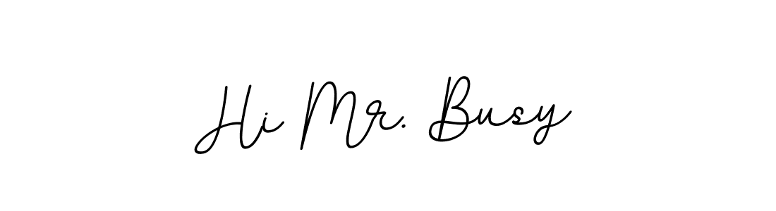 Make a beautiful signature design for name Hi Mr. Busy. Use this online signature maker to create a handwritten signature for free. Hi Mr. Busy signature style 11 images and pictures png