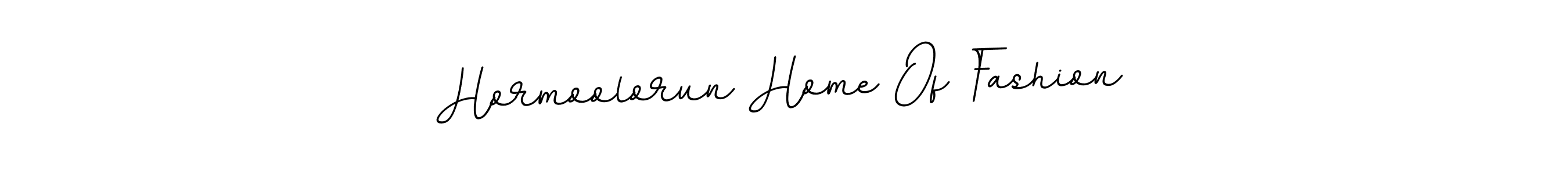 The best way (BallpointsItalic-DORy9) to make a short signature is to pick only two or three words in your name. The name Hormoolorun Home Of Fashion include a total of six letters. For converting this name. Hormoolorun Home Of Fashion signature style 11 images and pictures png