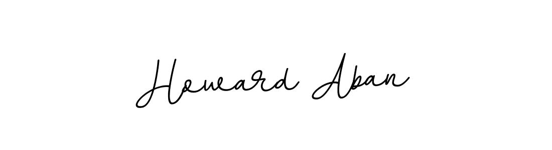 You should practise on your own different ways (BallpointsItalic-DORy9) to write your name (Howard Aban) in signature. don't let someone else do it for you. Howard Aban signature style 11 images and pictures png