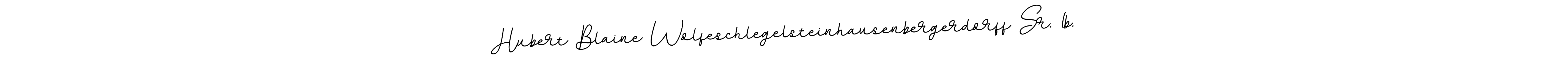 Make a beautiful signature design for name Hubert Blaine Wolfeschlegelsteinhausenbergerdorff Sr. (b.. Use this online signature maker to create a handwritten signature for free. Hubert Blaine Wolfeschlegelsteinhausenbergerdorff Sr. (b. signature style 11 images and pictures png