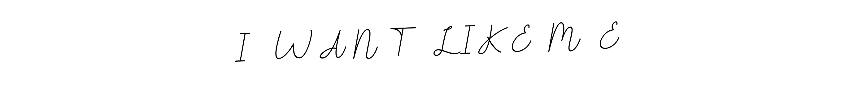 Use a signature maker to create a handwritten signature online. With this signature software, you can design (BallpointsItalic-DORy9) your own signature for name I   W A N T   L I K E  M  E . I   W A N T   L I K E  M  E  signature style 11 images and pictures png