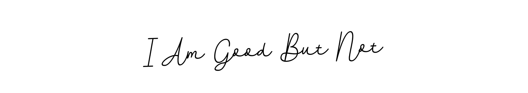 Create a beautiful signature design for name I Am Good But Not. With this signature (BallpointsItalic-DORy9) fonts, you can make a handwritten signature for free. I Am Good But Not signature style 11 images and pictures png