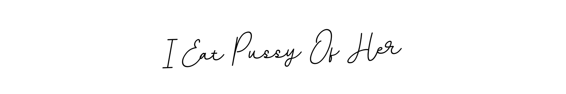 Check out images of Autograph of I Eat Pussy Of Her name. Actor I Eat Pussy Of Her Signature Style. BallpointsItalic-DORy9 is a professional sign style online. I Eat Pussy Of Her signature style 11 images and pictures png