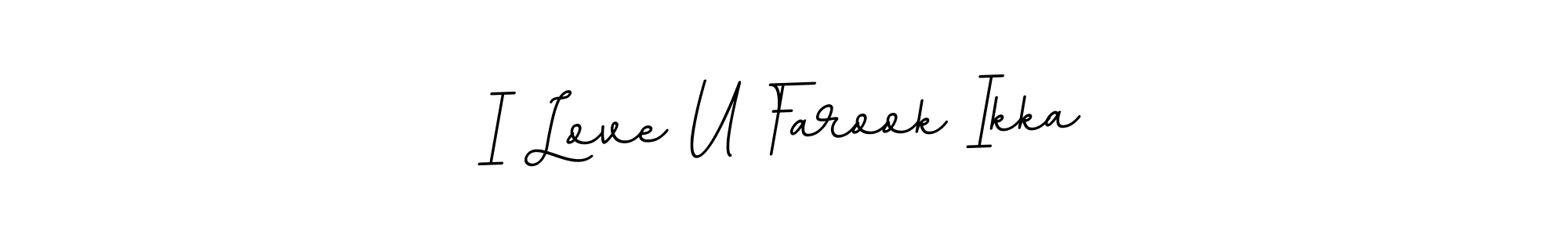 Use a signature maker to create a handwritten signature online. With this signature software, you can design (BallpointsItalic-DORy9) your own signature for name I Love U Farook Ikka. I Love U Farook Ikka signature style 11 images and pictures png