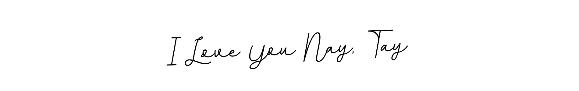 Make a beautiful signature design for name I Love You Nay, Tay. With this signature (BallpointsItalic-DORy9) style, you can create a handwritten signature for free. I Love You Nay, Tay signature style 11 images and pictures png