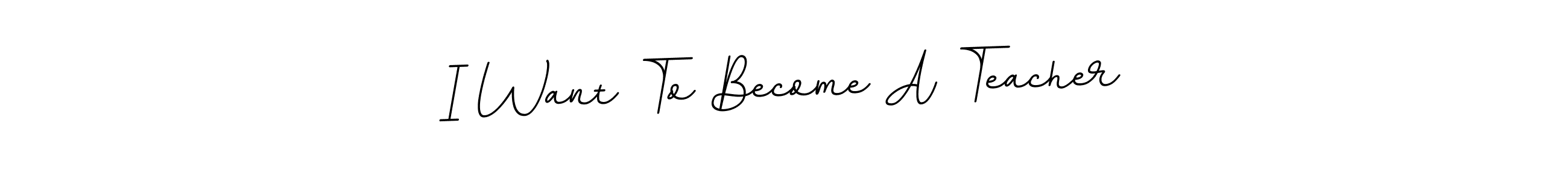 Create a beautiful signature design for name I Want To Become A Teacher. With this signature (BallpointsItalic-DORy9) fonts, you can make a handwritten signature for free. I Want To Become A Teacher signature style 11 images and pictures png