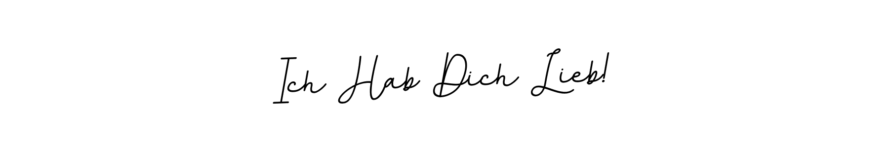 How to make Ich Hab Dich Lieb! name signature. Use BallpointsItalic-DORy9 style for creating short signs online. This is the latest handwritten sign. Ich Hab Dich Lieb! signature style 11 images and pictures png