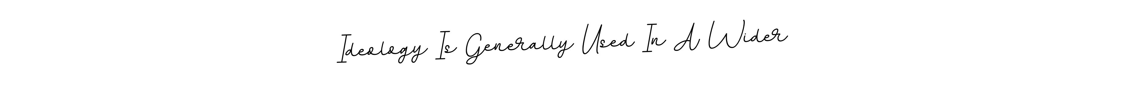 Check out images of Autograph of Ideology Is Generally Used In A Wider name. Actor Ideology Is Generally Used In A Wider Signature Style. BallpointsItalic-DORy9 is a professional sign style online. Ideology Is Generally Used In A Wider signature style 11 images and pictures png