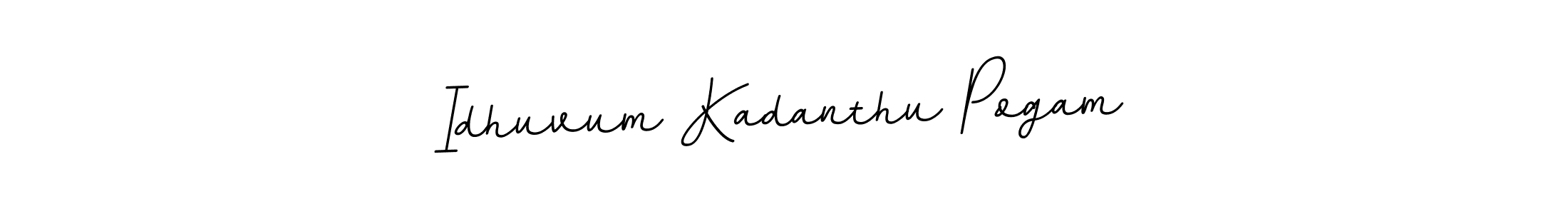 How to make Idhuvum Kadanthu Pogam name signature. Use BallpointsItalic-DORy9 style for creating short signs online. This is the latest handwritten sign. Idhuvum Kadanthu Pogam signature style 11 images and pictures png