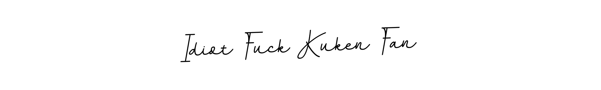 The best way (BallpointsItalic-DORy9) to make a short signature is to pick only two or three words in your name. The name Idiot Fuck Kuken Fan include a total of six letters. For converting this name. Idiot Fuck Kuken Fan signature style 11 images and pictures png